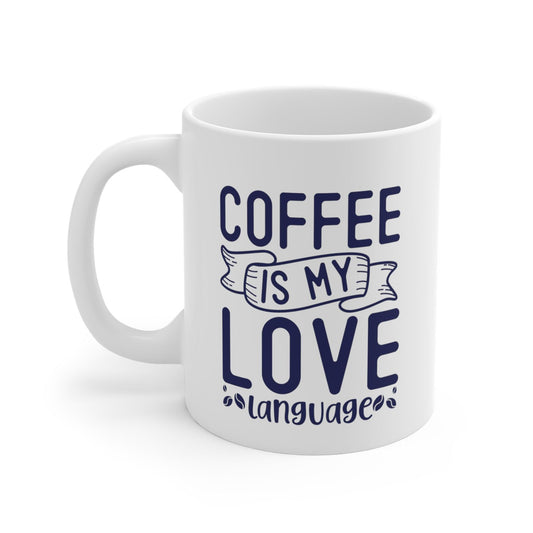 Cup of Love: 'Coffee is My Love Language' Mug - Texts and Threads