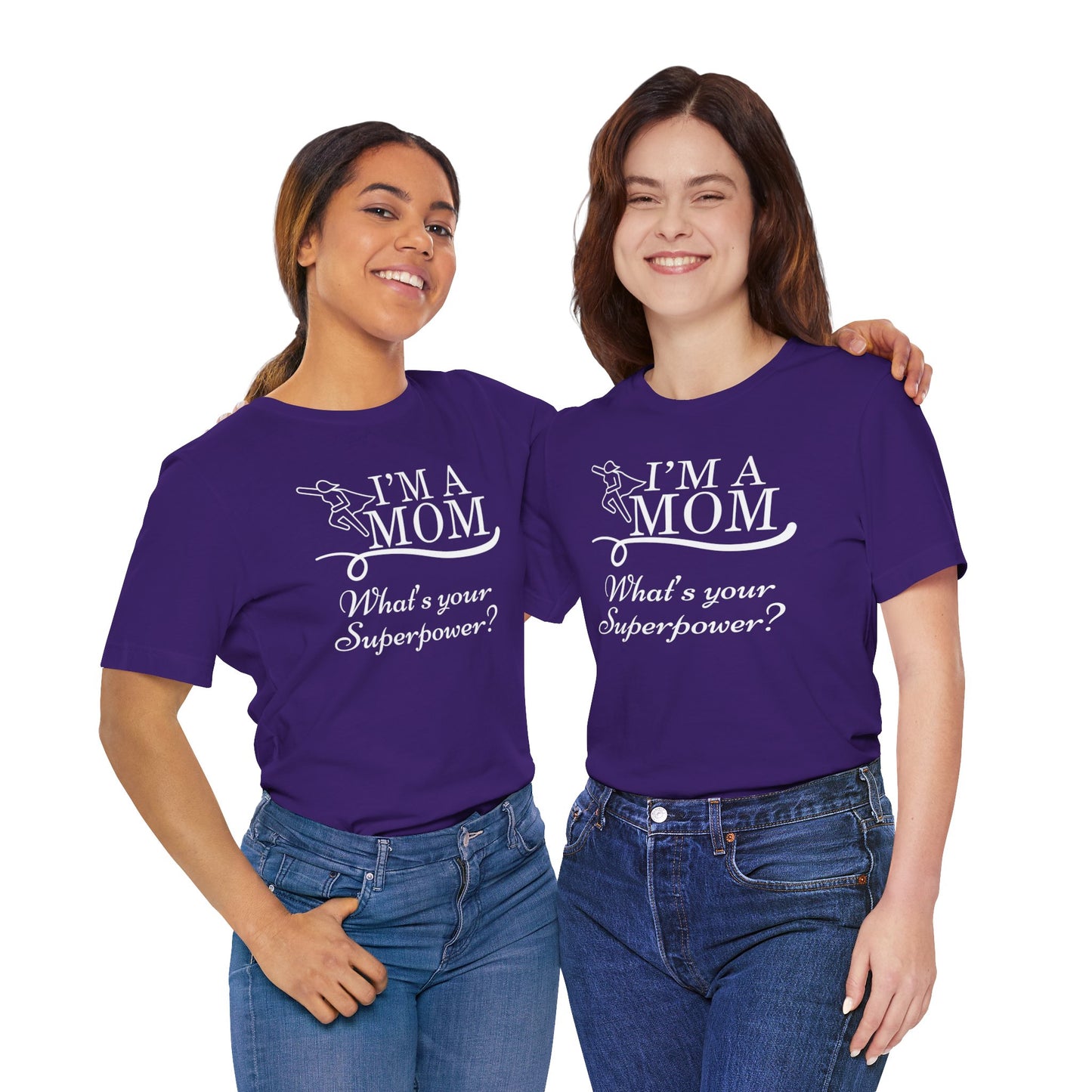 Mom Life Tee - I'm a Mom, What's Your Superpower?