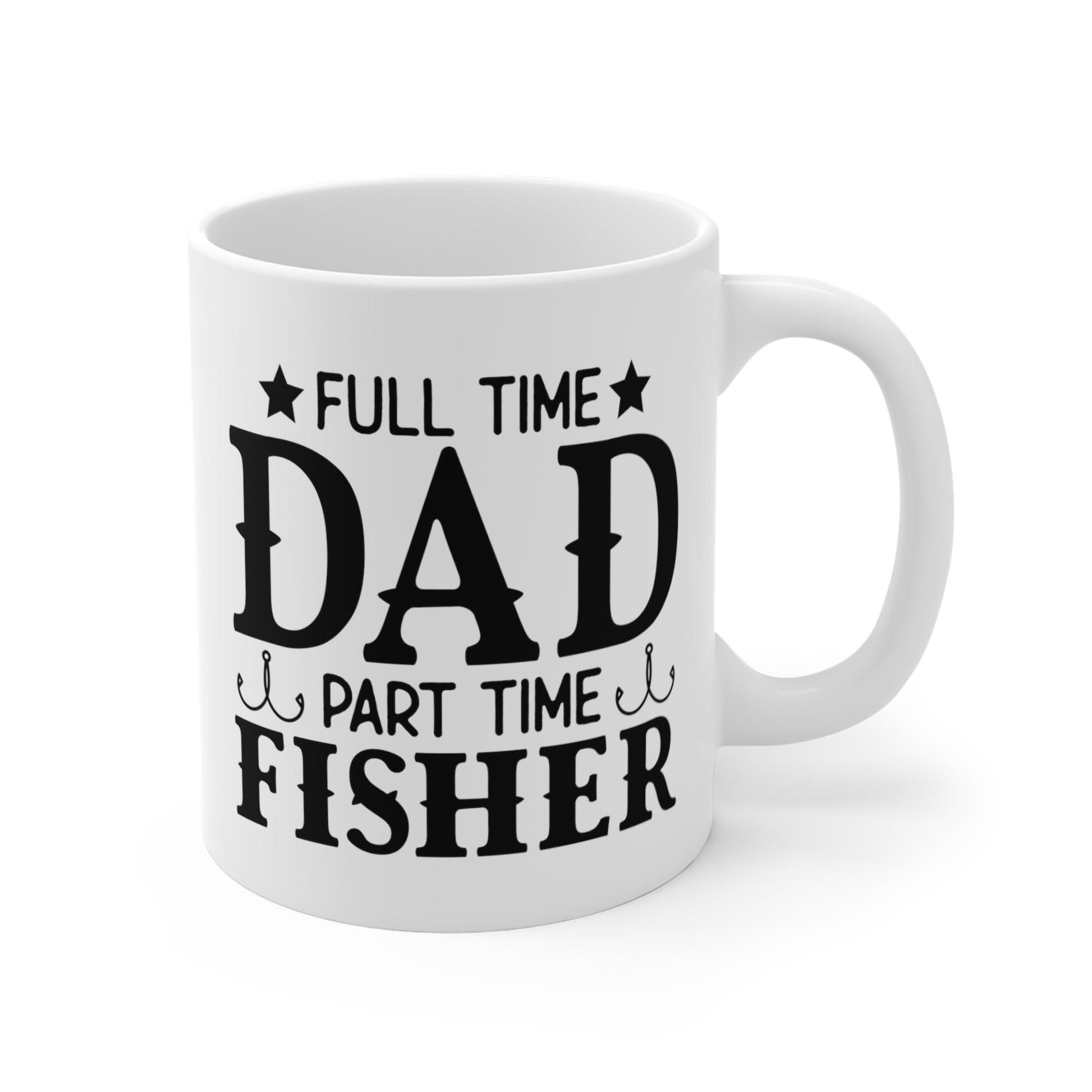 Full Time Dad, Part Time Fisher: The Ultimate Dad Mug - Texts and Threads