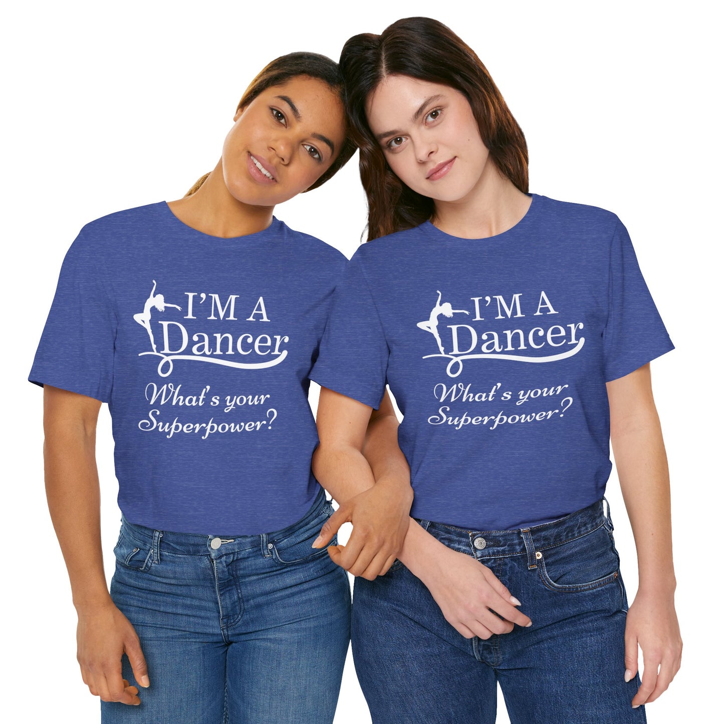 Dance Enthusiast Tee - I'm a Dancer, What's Your Superpower?