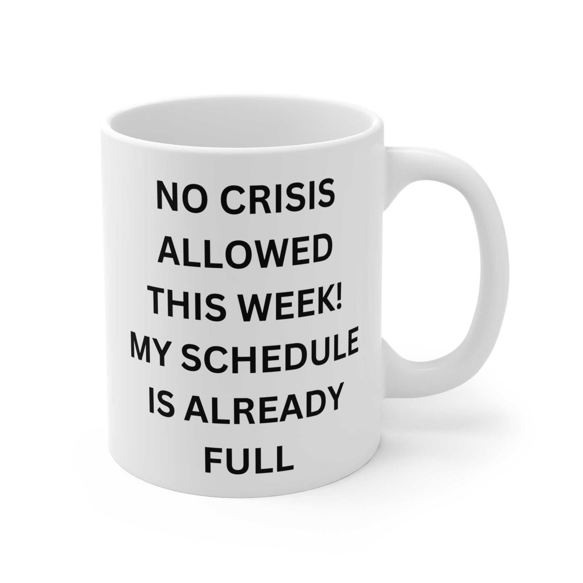 No Crisis Allowed This Week: Stress-Free Zone Mug - Texts and Threads