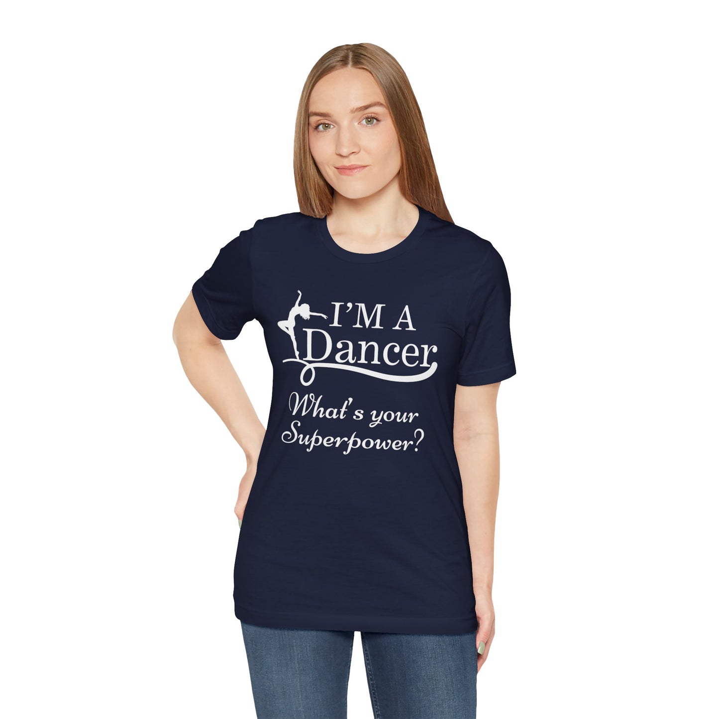 Dance Enthusiast Tee - I'm a Dancer, What's Your Superpower?