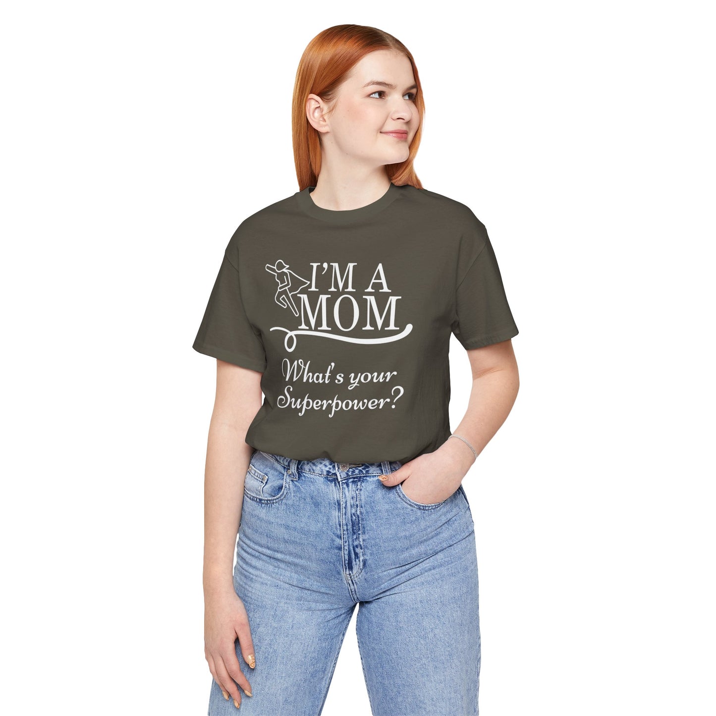 Mom Life Tee - I'm a Mom, What's Your Superpower?